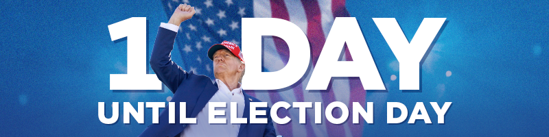 An image of President Trump with his fist in the air and a blue-filtered American flag in the background. "1 Day Until Election Day".