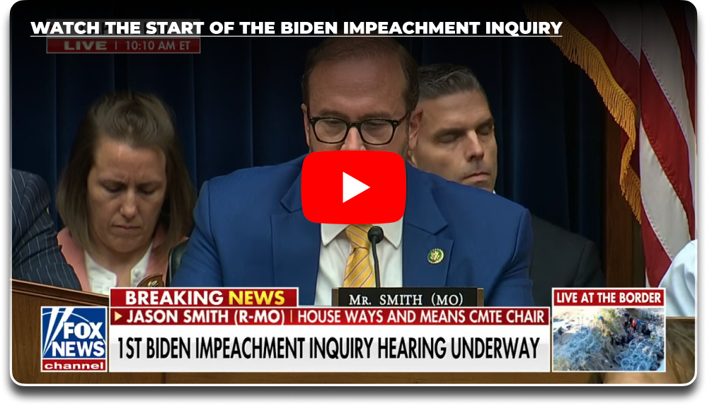 Watch the Biden Impeachment Inquiry here >